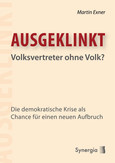 Ausgeklinkt - Volksvertreter ohne Volk Ausgeklinkt - Volksvertreter ohne Volk