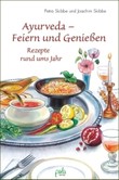 Ayurveda - Feiern und Genießen Ayurveda - Feiern und Genießen