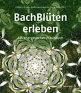 Bachblüten erleben Bachblüten erleben