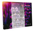 Backen und Kochen mit Lupinen Backen und Kochen mit Lupinen