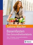Basenfasten. Das Gesundheitserlebnis Basenfasten. Das Gesundheitserlebnis