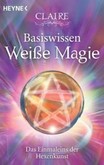 Basiswissen Weiße Magie Basiswissen Weiße Magie