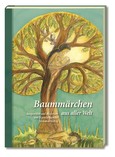 Baummärchen aus aller Welt, 4. erweiterte Auflage Baummärchen aus aller Welt, 4. erweiterte Auflage