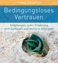 Bedingungsloses Vertrauen, Audio-CD Bedingungsloses Vertrauen, Audio-CD