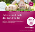 Befreie und heile das Kind in dir - MP3 Download Befreie und heile das Kind in dir - MP3 Download