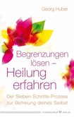 Begrenzungen lösen, Heilung erfahren Begrenzungen lösen, Heilung erfahren