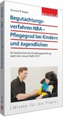 Begutachtungsverfahren NBA - Pflegegrad bei Kindern und Jugendlichen Begutachtungsverfahren NBA - Pflegegrad bei Kindern und Jugendlichen