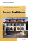 Berner Amthäuser Berner Amthäuser