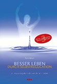 Besser leben durch Selbstregulation Besser leben durch Selbstregulation