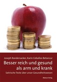 Besser reich und gesund als arm und krank Besser reich und gesund als arm und krank