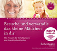 Besuche und verwandle das kleine Mädchen in dir - MP3 Download Besuche und verwandle das kleine Mädchen in dir - MP3 Download