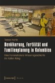Bevölkerung, Fertilität und Familienplanung in Kolumbien Bevölkerung, Fertilität und Familienplanung in Kolumbien