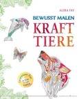 Bewusst malen - Krafttiere Bewusst malen - Krafttiere