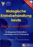 Biologische Krebsbehandlung heute, m. CD-ROM Biologische Krebsbehandlung heute, m. CD-ROM