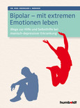 Bipolar - mit extremen Emotionen leben Bipolar - mit extremen Emotionen leben