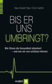 Bis er uns umbringt? Bis er uns umbringt?