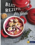 Blitzrezepte für Gäste Blitzrezepte für Gäste