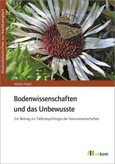 Bodenwissenschaften und das Unbewusste Bodenwissenschaften und das Unbewusste