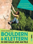 Bouldern & Klettern in der Halle und am Fels Bouldern & Klettern in der Halle und am Fels