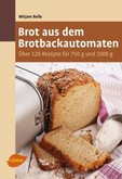 Brot aus dem Brotbackautomaten Brot aus dem Brotbackautomaten