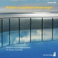 Brücken zu positiven Erinnerungen, Audio-CD Brücken zu positiven Erinnerungen, Audio-CD