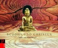 Buddha und Christus Buddha und Christus