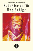 Buddhismus für Ungläubige Buddhismus für Ungläubige