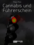 Cannabis und Führerschein Cannabis und Führerschein