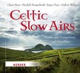 Celtic Slow Airs, 1 Audio-CD Celtic Slow Airs, 1 Audio-CD