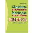 Charaktere erkennen, Menschen verstehen Charaktere erkennen, Menschen verstehen