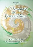 Choreografie des Göttlichen Tanzes Choreografie des Göttlichen Tanzes