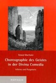 Choreographie des Geistes in der Divina Comedia Choreographie des Geistes in der Divina Comedia