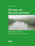 Christus als Gewand anziehen Christus als Gewand anziehen