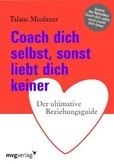 Coach dich selbst, sonst liebt dich keiner Coach dich selbst, sonst liebt dich keiner
