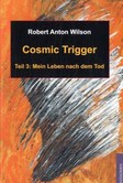 Cosmic Trigger 3 Cosmic Trigger 3