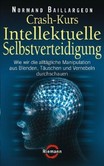 Crash-Kurs Intellektuelle Selbstverteidigung Crash-Kurs Intellektuelle Selbstverteidigung