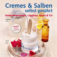 Cremes & Salben selbst gerührt Cremes & Salben selbst gerührt