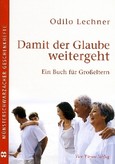Damit der Glaube weitergeht Damit der Glaube weitergeht