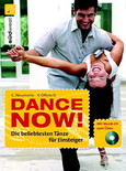 Dance now! Die beliebtesten Tänze für Einsteiger, m. Audio-CD Dance now! Die beliebtesten Tänze für Einsteiger, m. Audio-CD