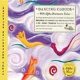 Dancing Clouds (Alpha Relaxation Solution) Audio CD Dancing Clouds (Alpha Relaxation Solution) Audio CD