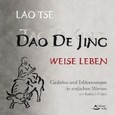 Dao De Jing-Tao Te King - Weise Leben Dao De Jing-Tao Te King - Weise Leben