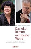 Das Alter kommt auf meine Weise Das Alter kommt auf meine Weise