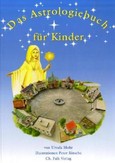 Das Astrologiebuch für Kinder Das Astrologiebuch für Kinder