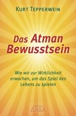 Das Atman Bewusstsein Das Atman Bewusstsein