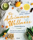 Das Autoimmun-Wellness-Handbuch Das Autoimmun-Wellness-Handbuch