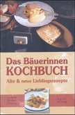 Das Bäuerinnen-Kochbuch Das Bäuerinnen-Kochbuch