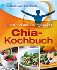 Das Chia-Kochbuch Das Chia-Kochbuch