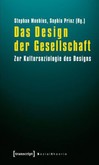 Das Design der Gesellschaft Das Design der Gesellschaft