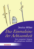 Das Einmaleins der Achtsamkeit Das Einmaleins der Achtsamkeit