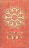Das Evangelium des Buddha Das Evangelium des Buddha